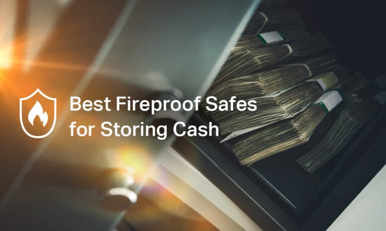Best Fireproof Safes for Storing Cash