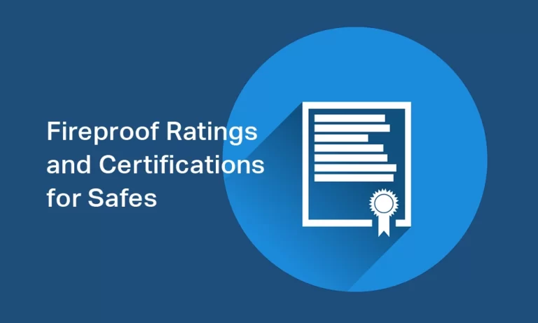 Fire Ratings & Certification for Fireproof Safes Explained