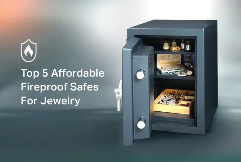 Top 5 Affordable Fireproof Safes For Jewelry