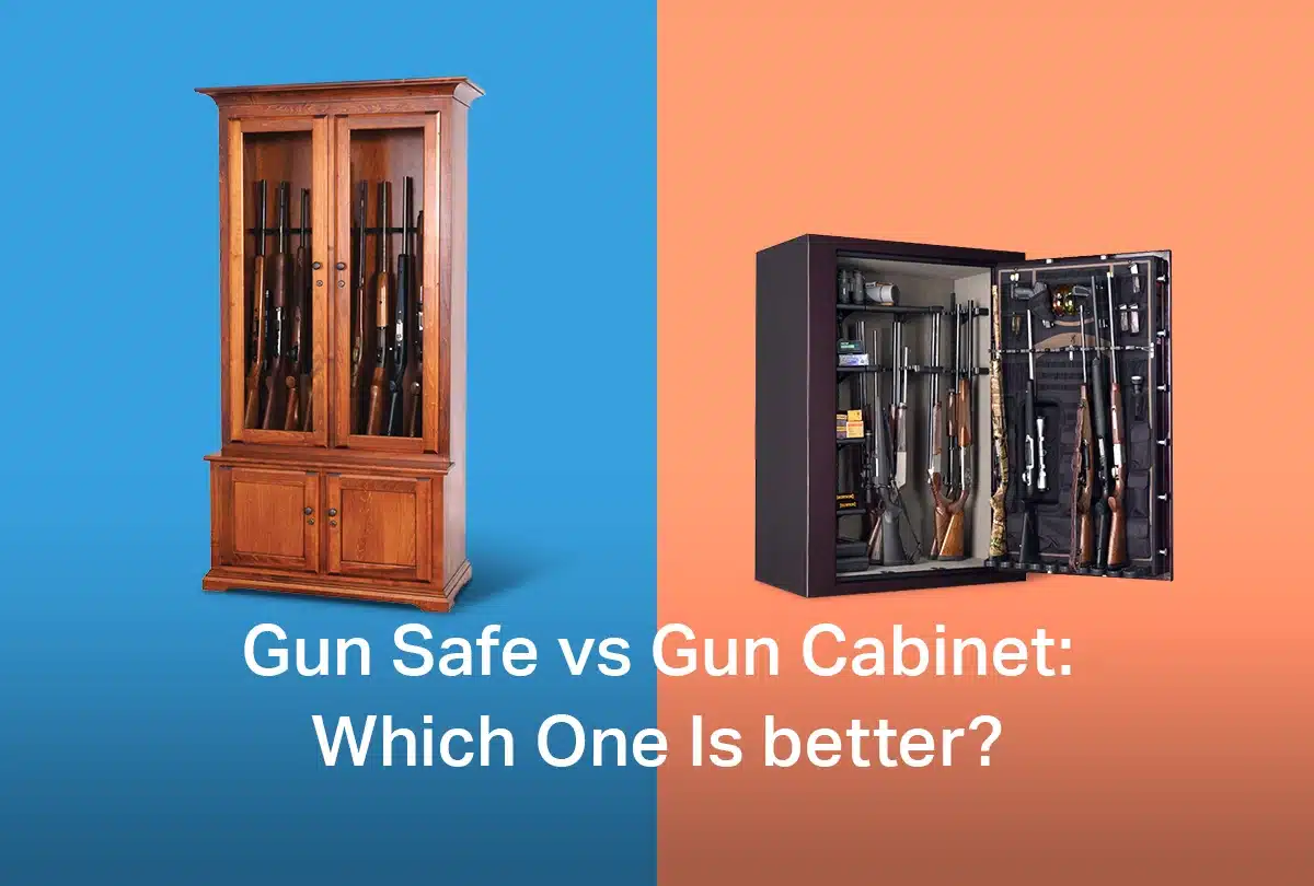 Gun Safe vs Gun Cabinet: Which One Is better? What to choose